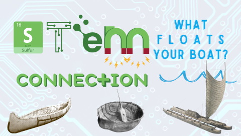 STEM CONNECTION: WHAT FLOATS YOUR BOAT